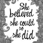 Women are not inherently lazy, and because of her belief that she could, she took action.